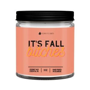 Fall Candle Funny‎ Flames 'It's Fall B*tches Fall Autumn Day Scented Candle NEW